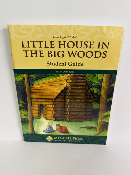 Little House in the Big Woods Memoria Press 2nd Grade Memoria Press