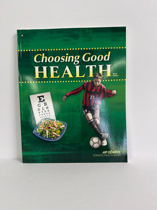 Choosing Good Health Abeka Student Text 6th Grade Health Books