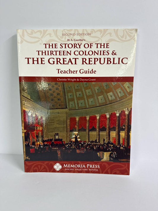 The Story of the Thirteen Colonies Memoria Press Middle School Memoria Press