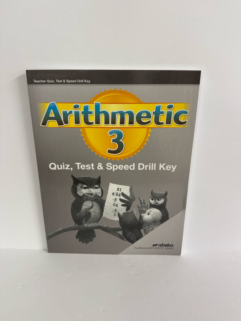 Arithmetic 3 Abeka Quiz, Test & Speed Drill Key 3rd Grade Mathematics Textbooks