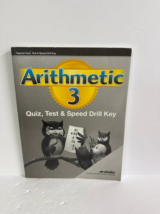 Arithmetic 3 Abeka Quiz, Test & Speed Drill Key 3rd Grade Mathematics Textbooks
