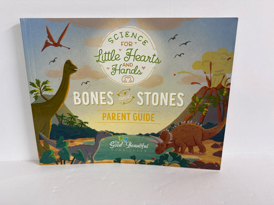 Bones and Stones The Good and the Beautiful Elementary Good and Beautiful