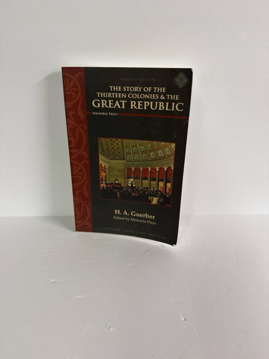 The Story of the Thirteen Colonies Memoria Press Middle School Memoria Press