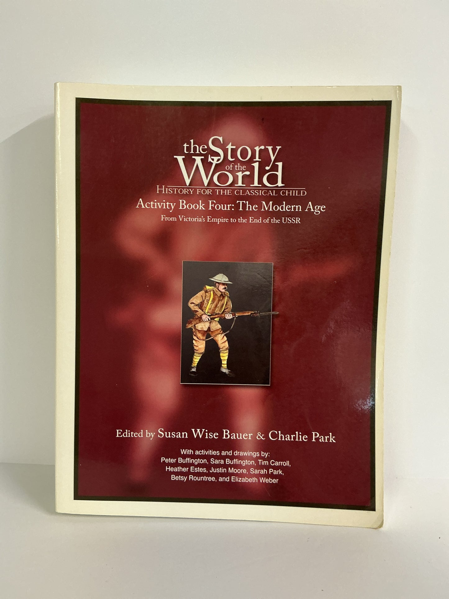 The Story of the World Vol 4 Peace Hill Press Susan Wise Bauer History Textbooks
