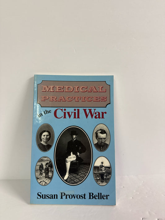 Medical Practices in the Civil War Betterway Books Pre-Owned America at War