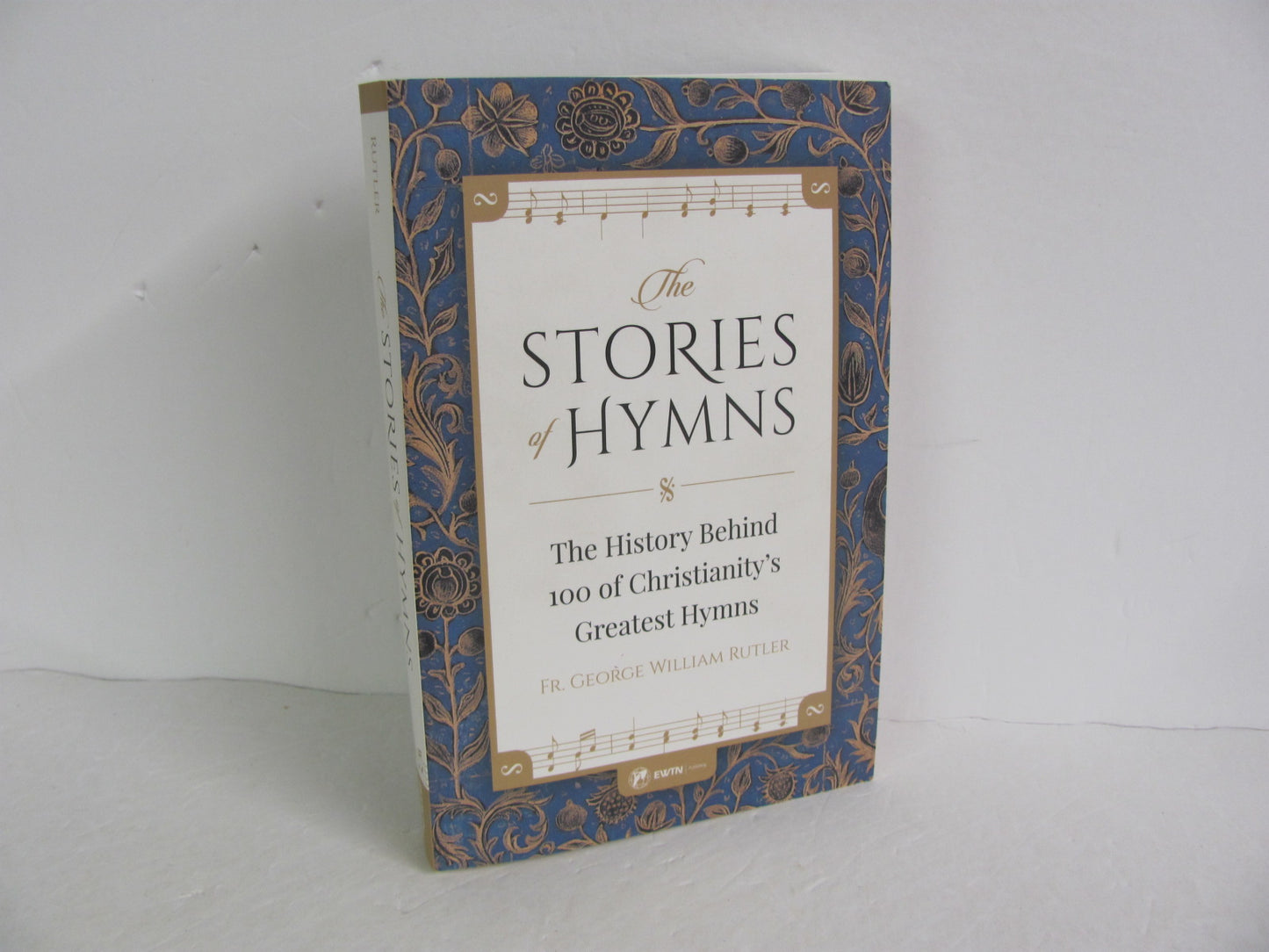 The Stories of Hymns EWTN Publishing Pre-Owned Rutler Music Education Books