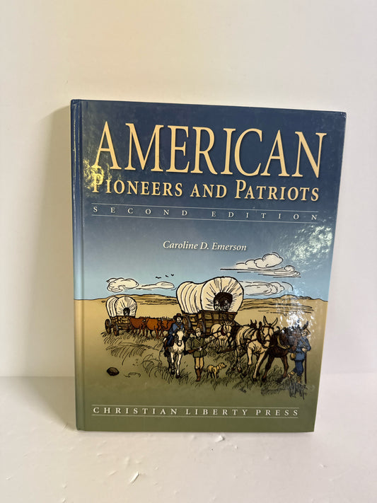 American Pioneers and Patriots Christian Liberty Elementary History Textbooks