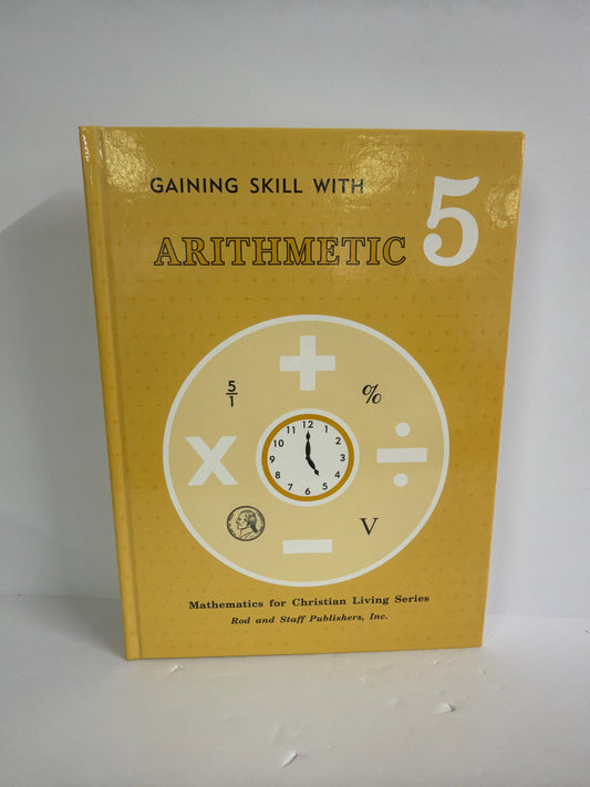 Gaining Skill with Arithmetic 5 Rod & Staff 5th Grade Mathematics Textbooks