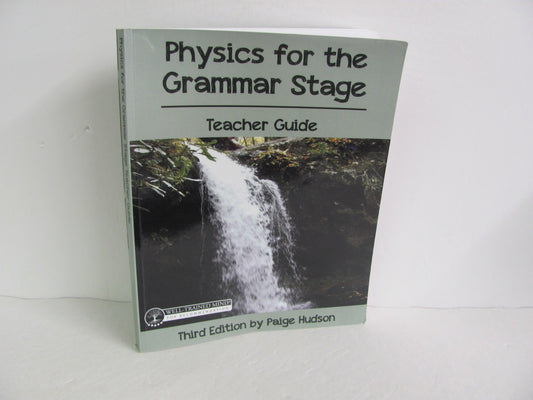 Physics for the Grammar Stage Well Trained Mind Press Hudson Science Textbooks