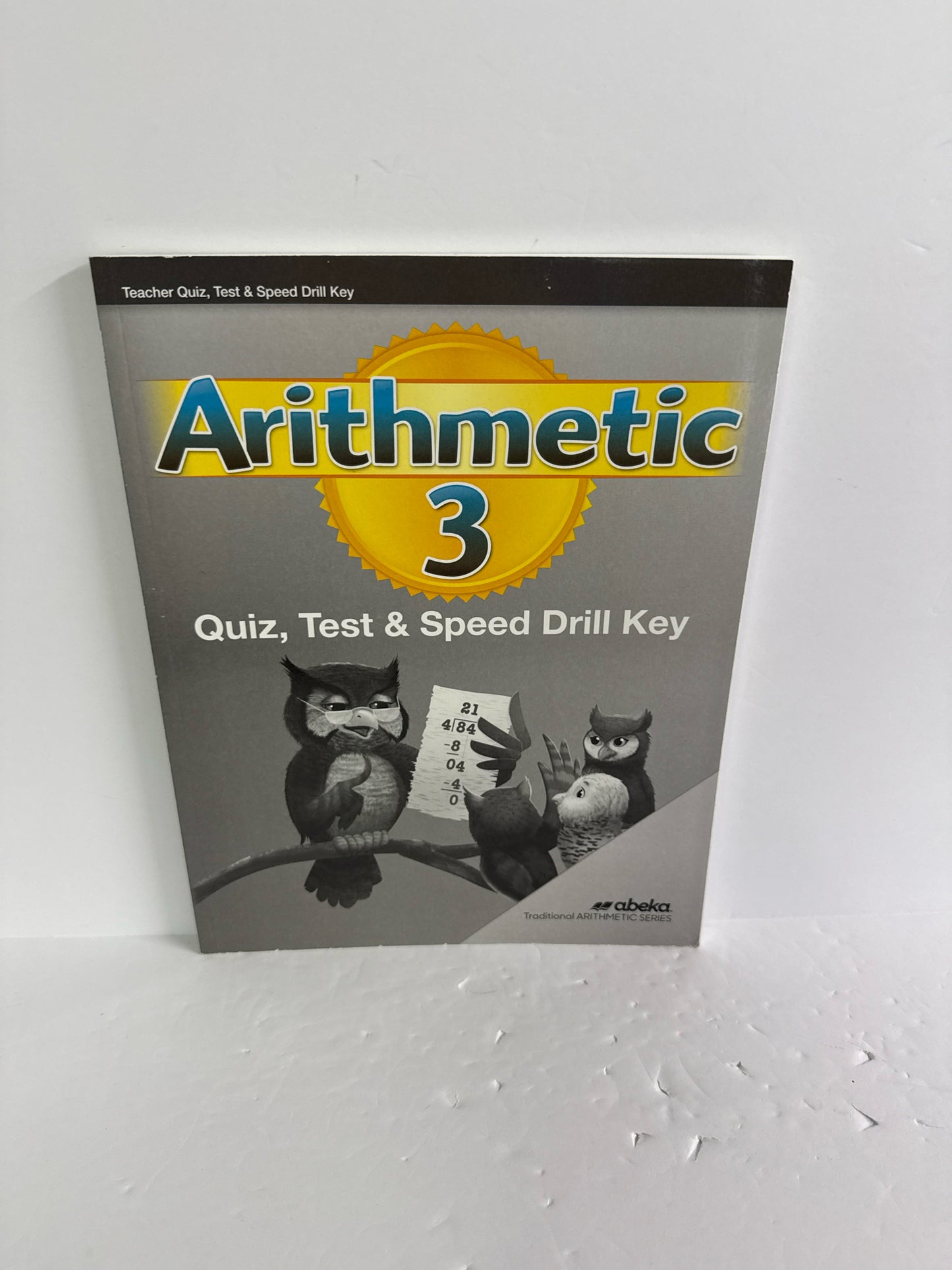Arithmetic 3 Abeka Quiz, Test & Speed Drill Key 3rd Grade Mathematics Textbooks