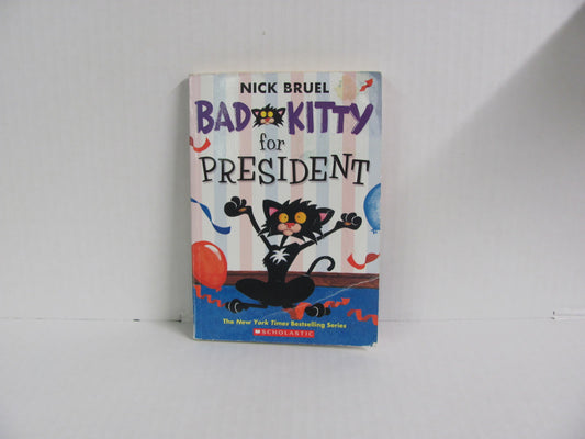 Bad Kitty for President Scholastic Reader  Pre-Owned Nick Bruel Fiction Books
