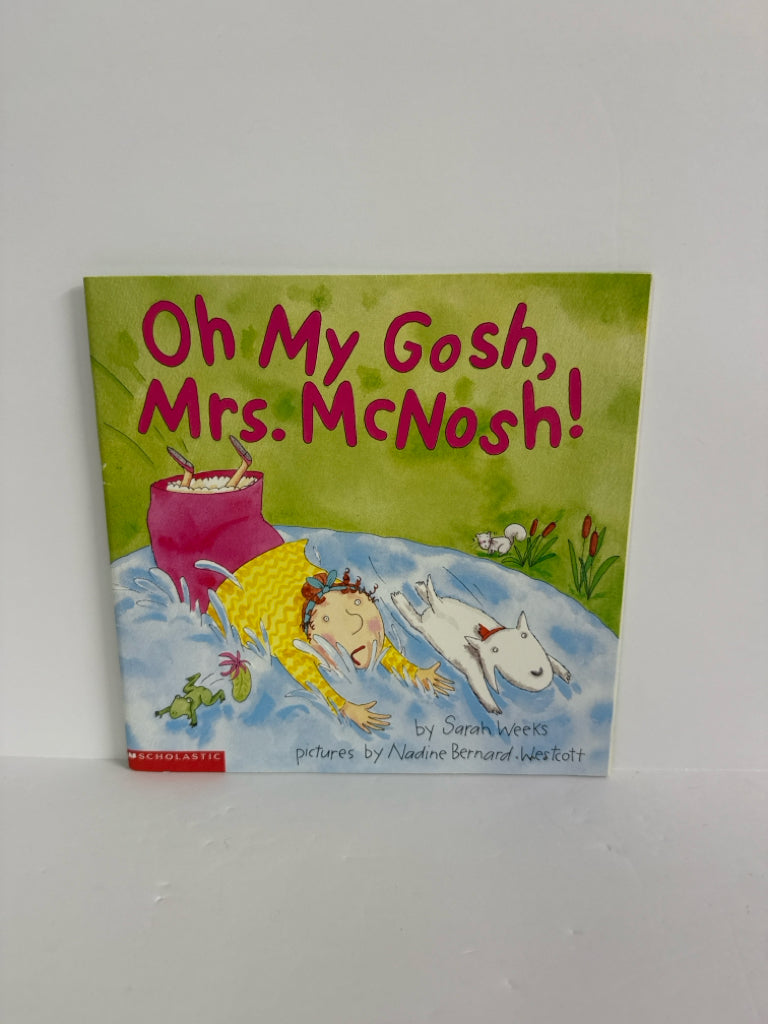 Oh My Gosh, Mrs. McNosh! Sarah Weeks Scholastic Paperback Books