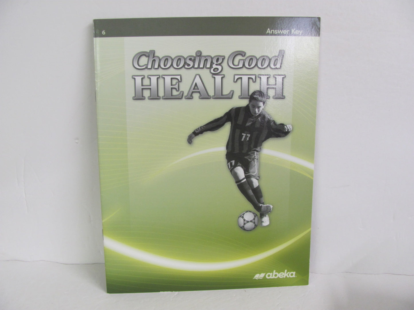 Choosing Good Health Abeka Answer Key  Pre-Owned 6th Grade Health Books