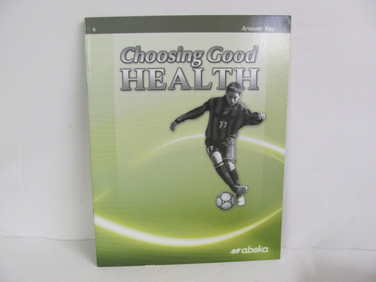 Choosing Good Health Abeka Answer Key  Pre-Owned 6th Grade Health Books