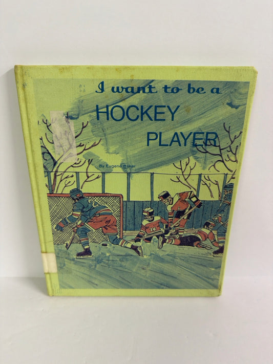 I Want to be a Hockey Player Eugene Baker Children's Press Hardback Books