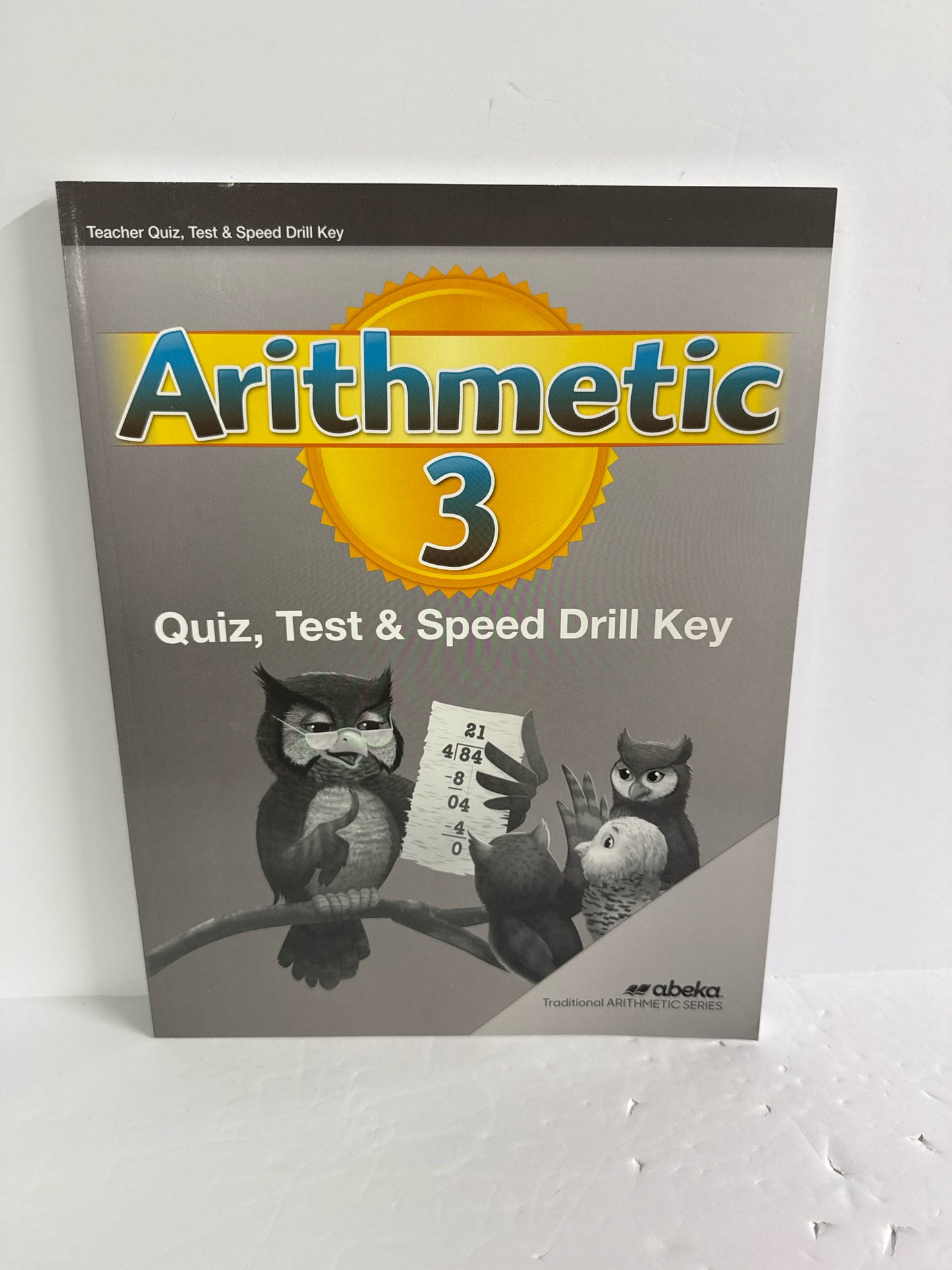 Arithmetic 3 Abeka Quiz, Test & Speed Drill Key 3rd Grade Mathematics Textbooks