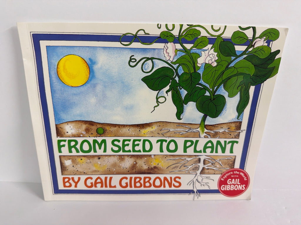 From Seed to Plant Gail Gibbons Holiday House Paperback Books