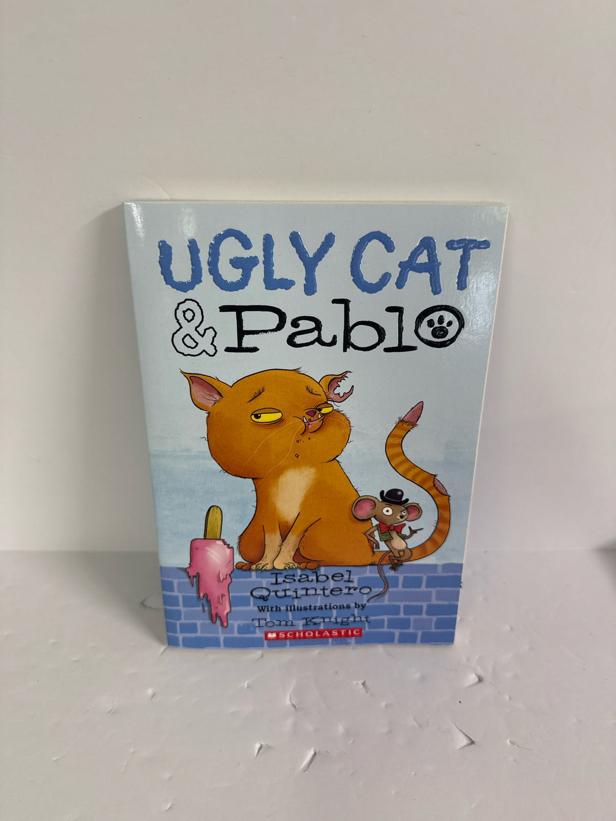 Ugly Cat & Pablo Isavel Quintero Scholastic Juvenile Books