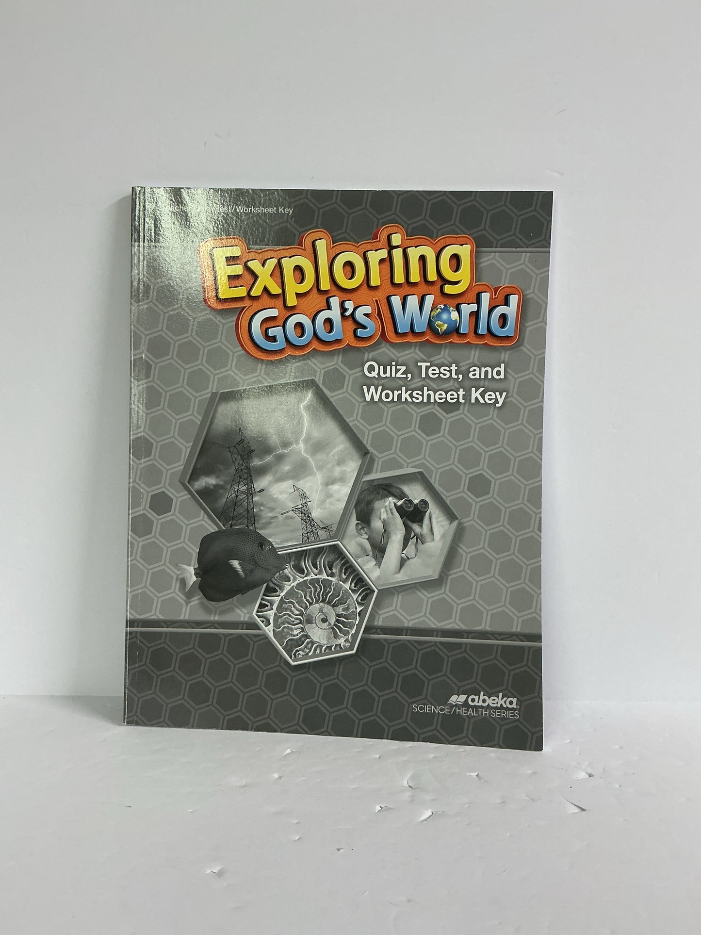Exploring God's World Abeka Quiz, Test, and Worksheet Key Science Textbooks