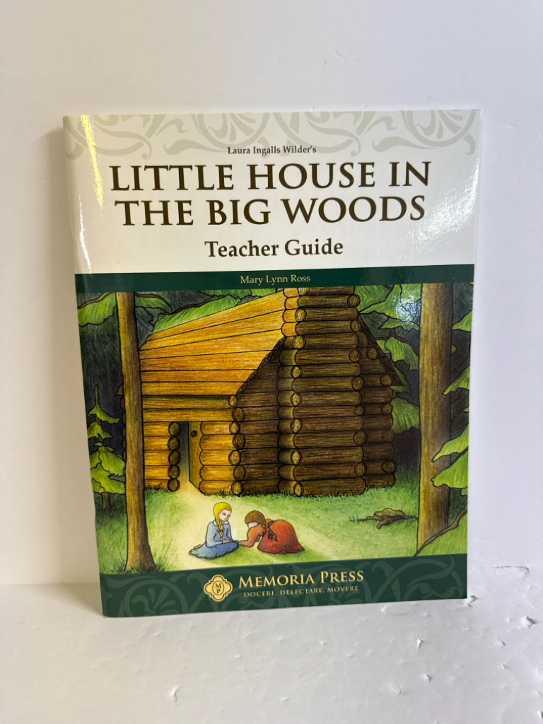 Little House in the Big Woods Memoria Press 2nd Grade Memoria Press