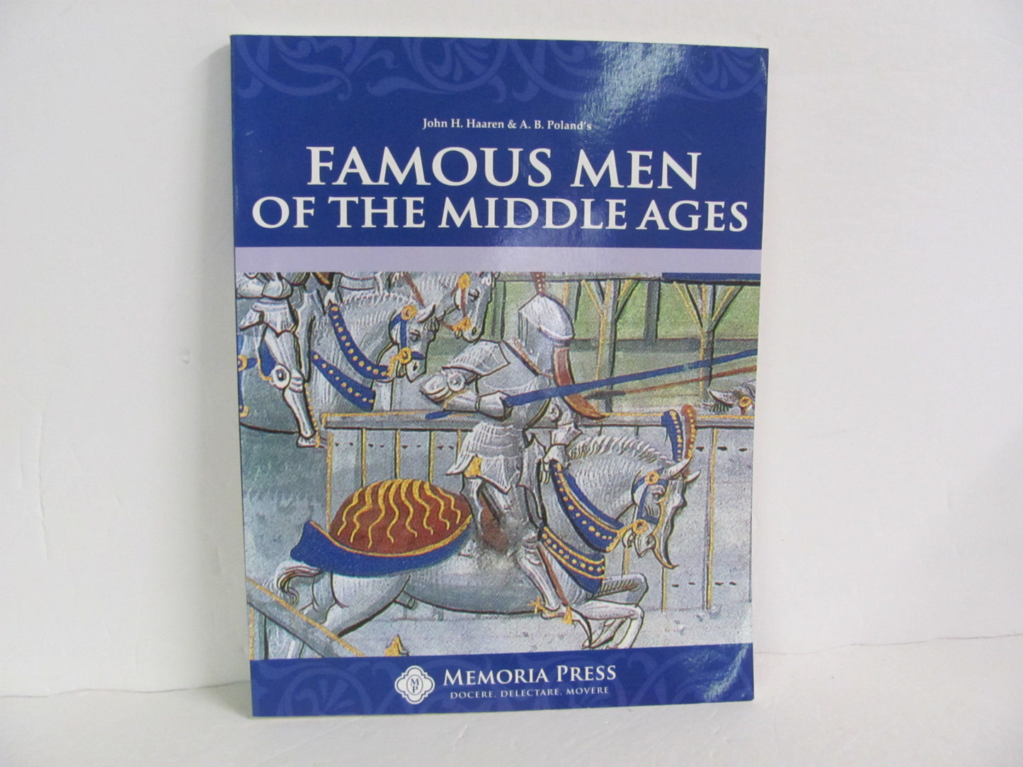 Famous Men of the Middle Ages Memoria Press Haaren World History Books