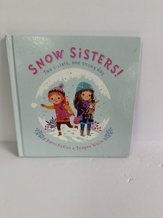 Snow Sisters Alfred Knopf Pre-Owned Kerri Kokias & Teagan White Children's Books