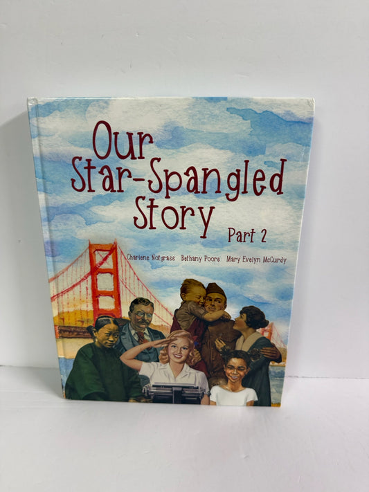 Our Star Spangled Story Part 2 Notgrass Charlene Notgrass History Textbooks