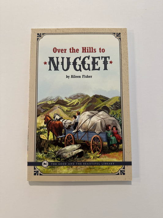 Over the Hills to Nugget The Good and the Beautiful Pre-Owned Reading Textbooks