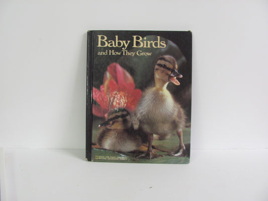 Baby Birds and How They Grow National Geographic Pre-Owned Science Textbooks