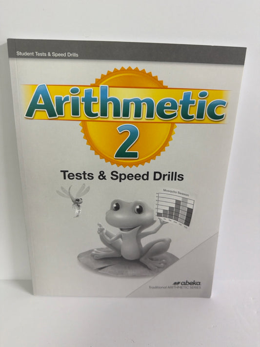 Arithmetic 2 Abeka Tests and Speed Drills 2nd Grade Mathematics Textbooks