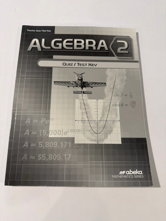 Algebra 2 Abeka Quiz/Test Key  Pre-Owned 10th Grade Mathematics Textbooks