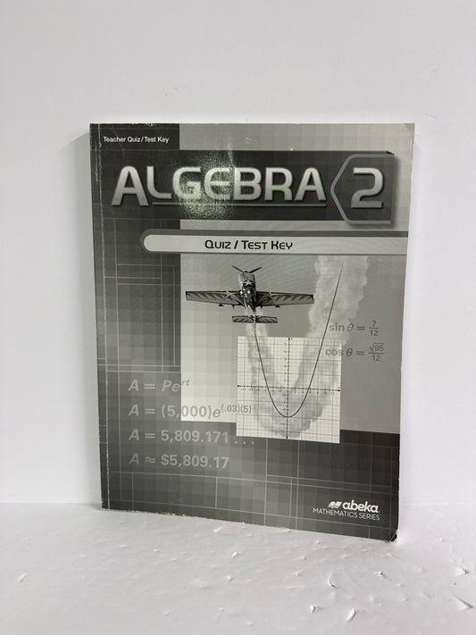 Algebra 2 Abeka Quiz/Test Key  Pre-Owned High School Mathematics Textbooks