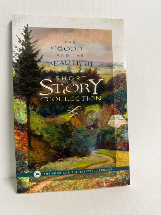 The Good And The Beautiful Short St Good and the Beautiful Reading Textbooks