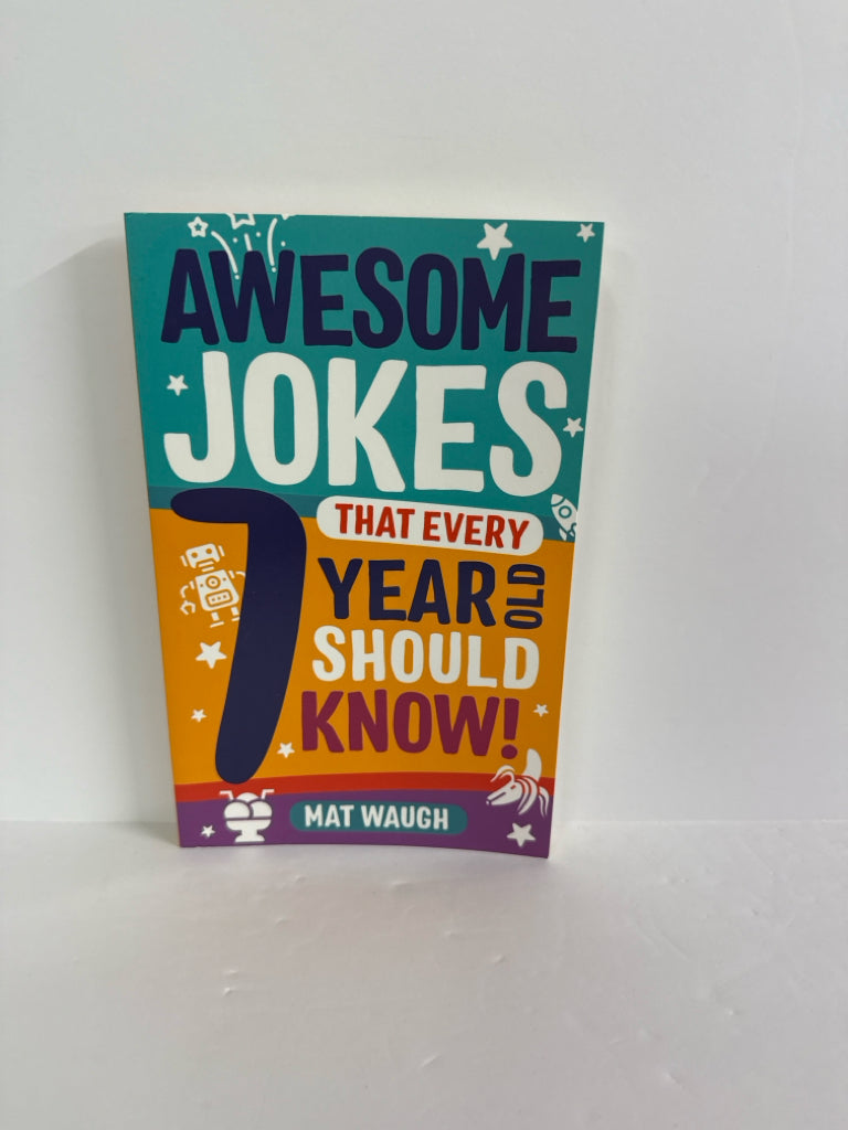 Awesome Jokes That Every 7 Year Old Mat Waugh Juvenile Books