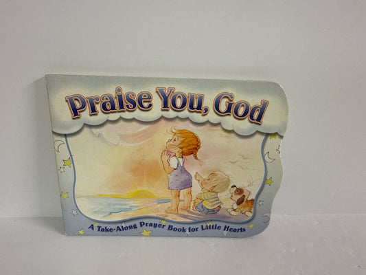 Praise You, God Tyndale Kids Hardback Books