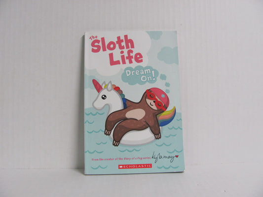 The Sloth Life:  Dream On! Scholastic Pre-Owned Kyla May Children's Books