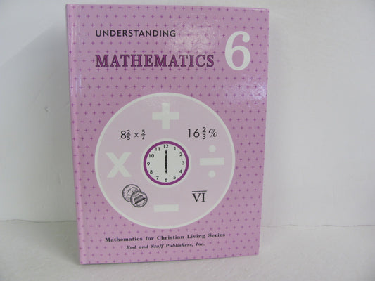 Understanding Mathematics Rod & Staff 6th Grade Mathematics Textbooks