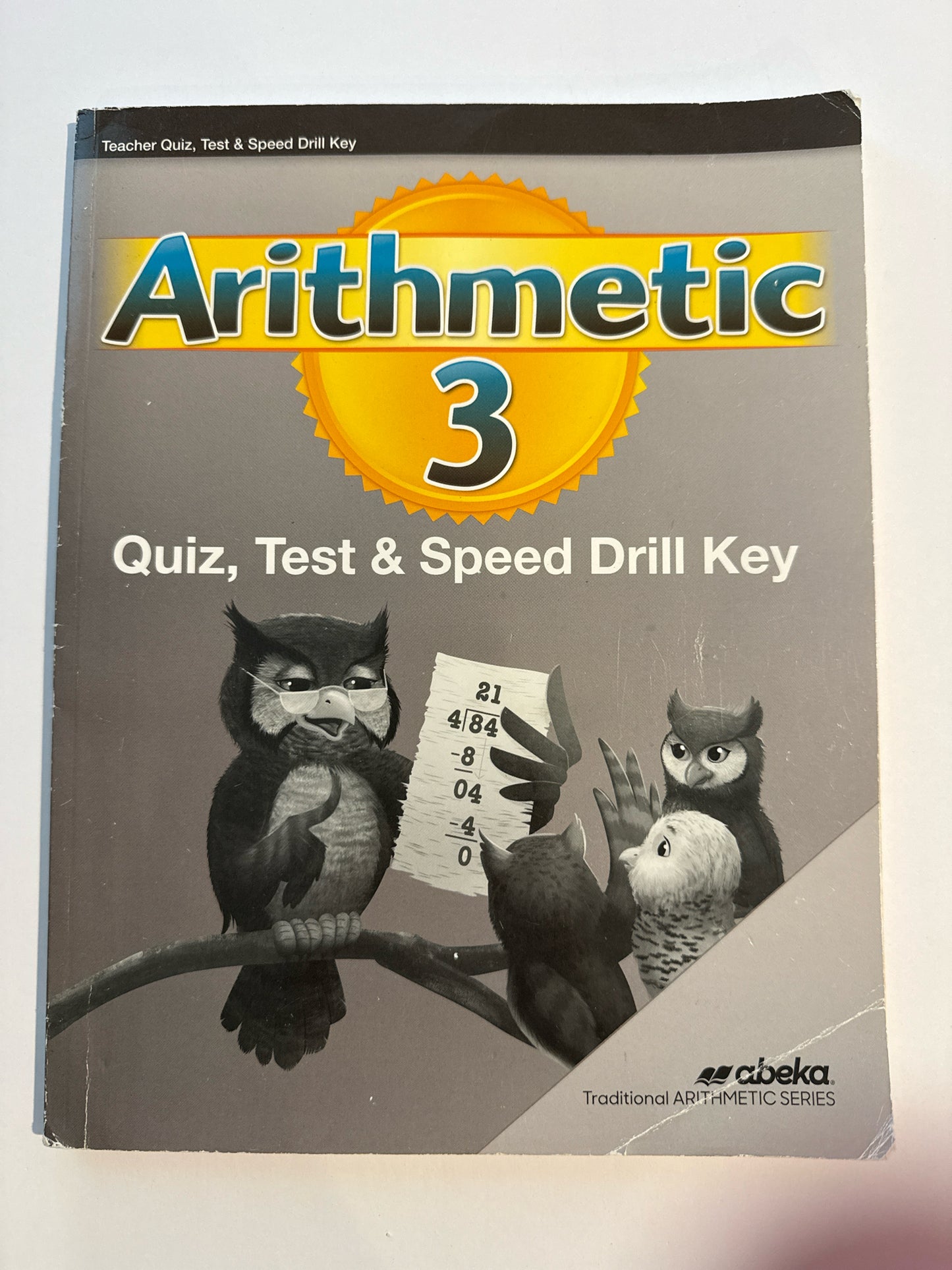 Arithmetic 3 Abeka Quiz, Test & Speed Drill Key 3rd Grade Mathematics Textbooks