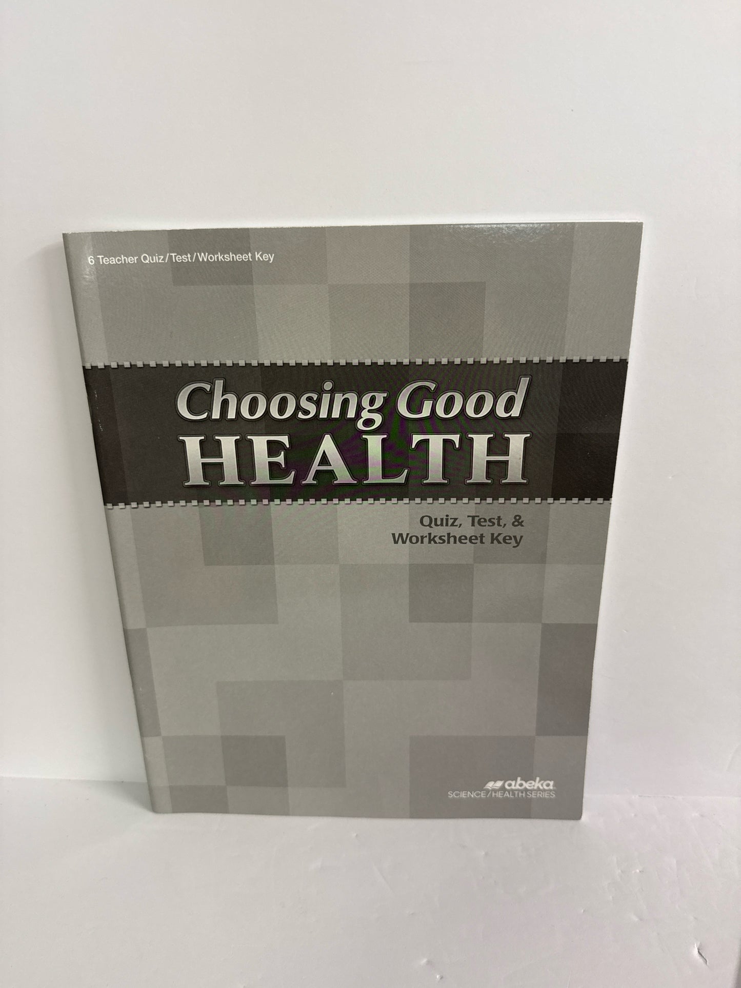 Choosing Good Health Abeka Quiz, Test, and Worksheet Key Science Textbooks