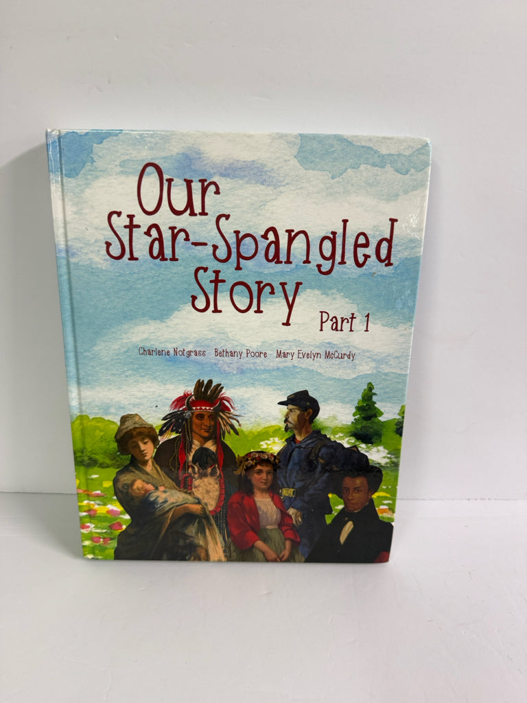 Our Star-Spangled Story Part 1 Notgrass Charlene Notgrass History Textbooks
