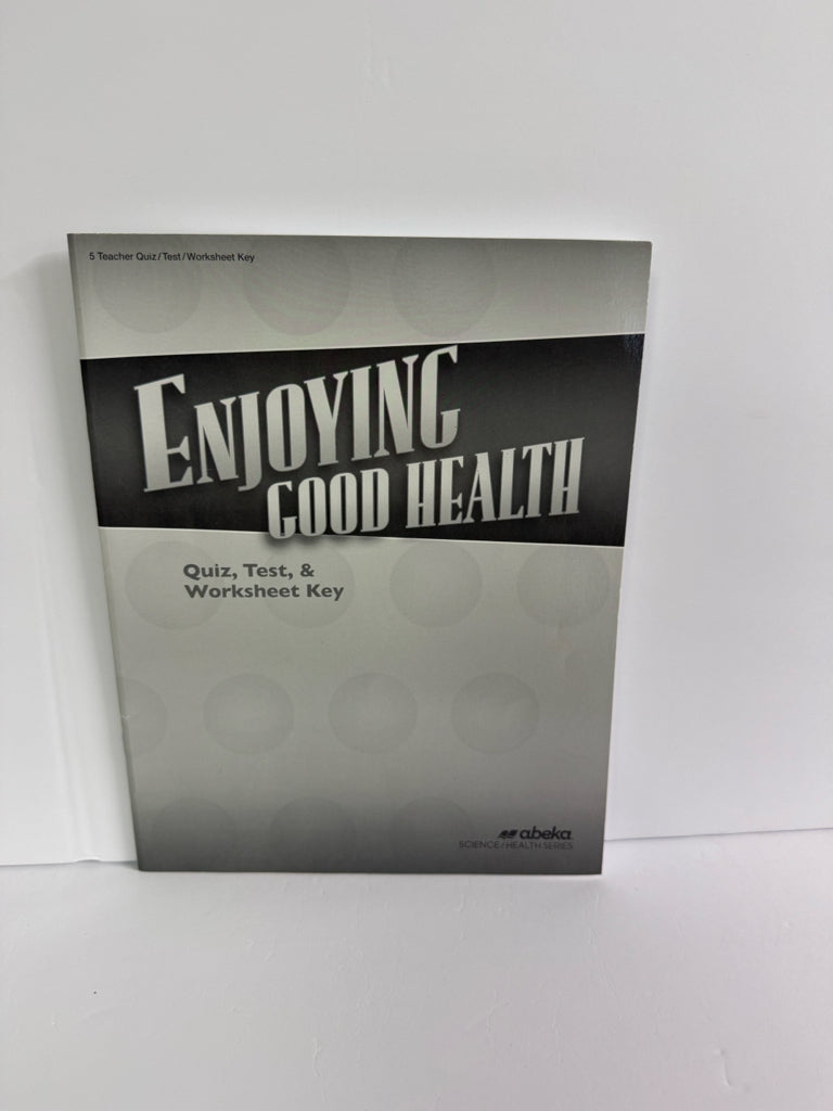 Enjoying Good Health Abeka Quiz, Test, and Worksheet Key Science Textbooks