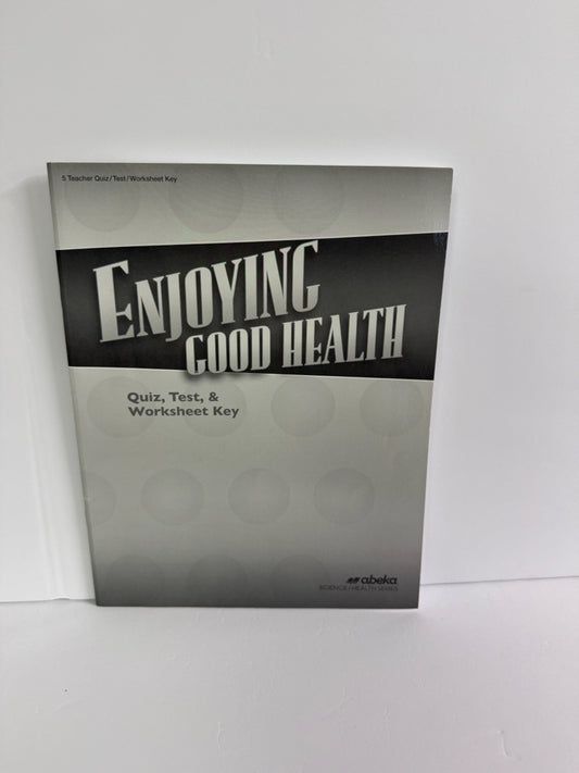 Enjoying Good Health Abeka Quiz, Test, and Worksheet Key Science Textbooks