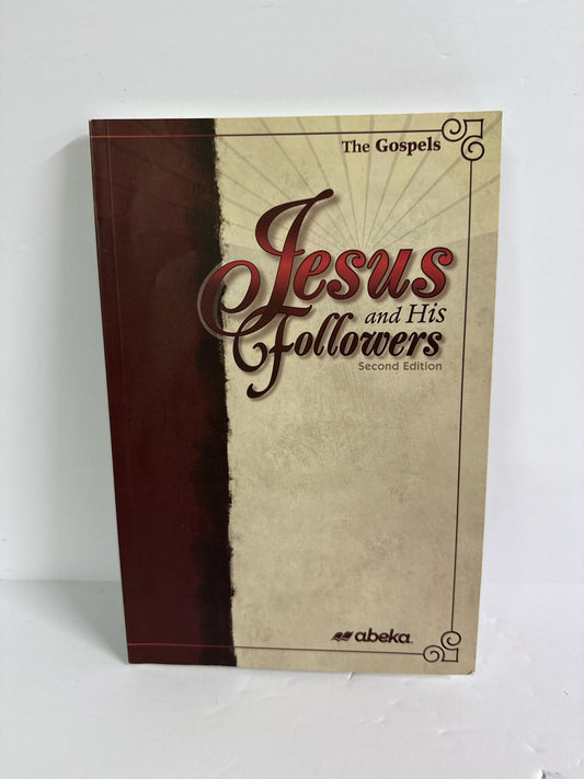 The Gospels Jesus and His Followers Second Edition Abeka books