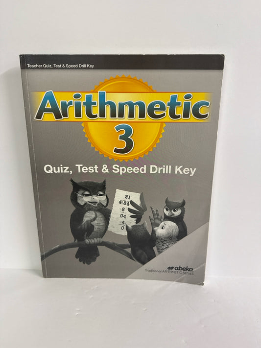 Arithmetic 3 Abeka Quiz, Test & Speed Drill Key 3rd Grade Mathematics Textbooks