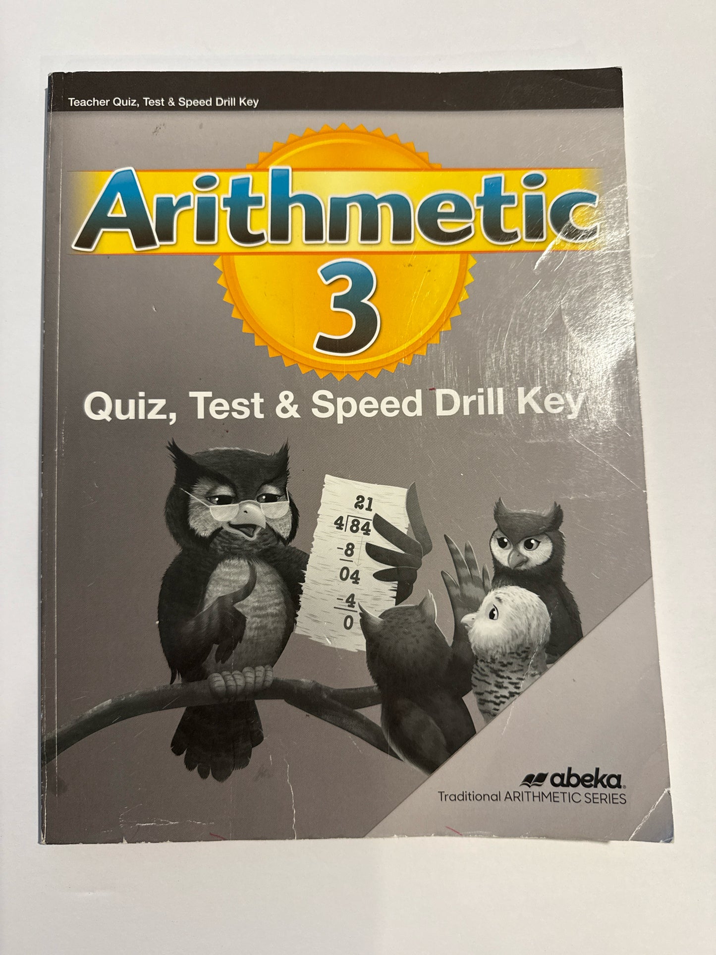 Arithmetic 3 Abeka Quiz, Test & Speed Drill Key 3rd Grade Mathematics Textbooks
