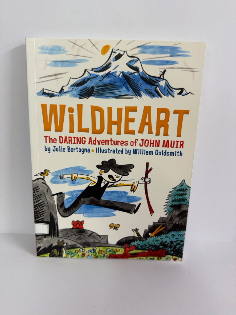 Wildheart John Muir Julie Bertagna Yosemite- Juvenile Books