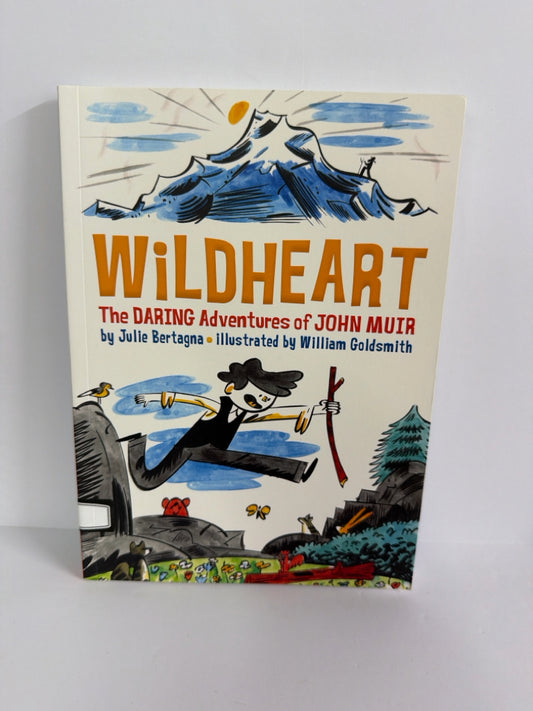 Wildheart John Muir Julie Bertagna Yosemite- Juvenile Books