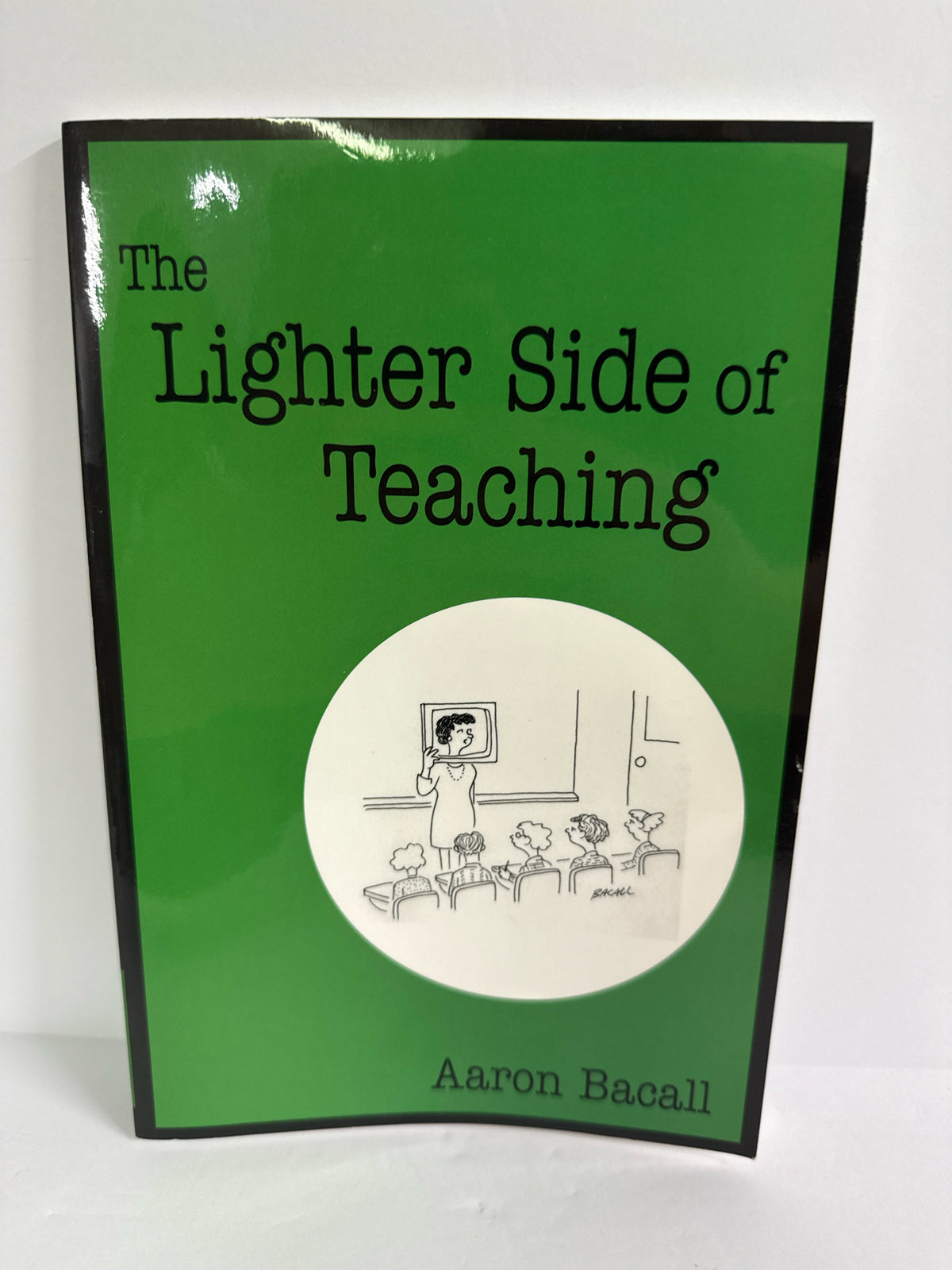 The Lighter Side of Teaching Corwin Press Books Pre-Owned Educator Resources