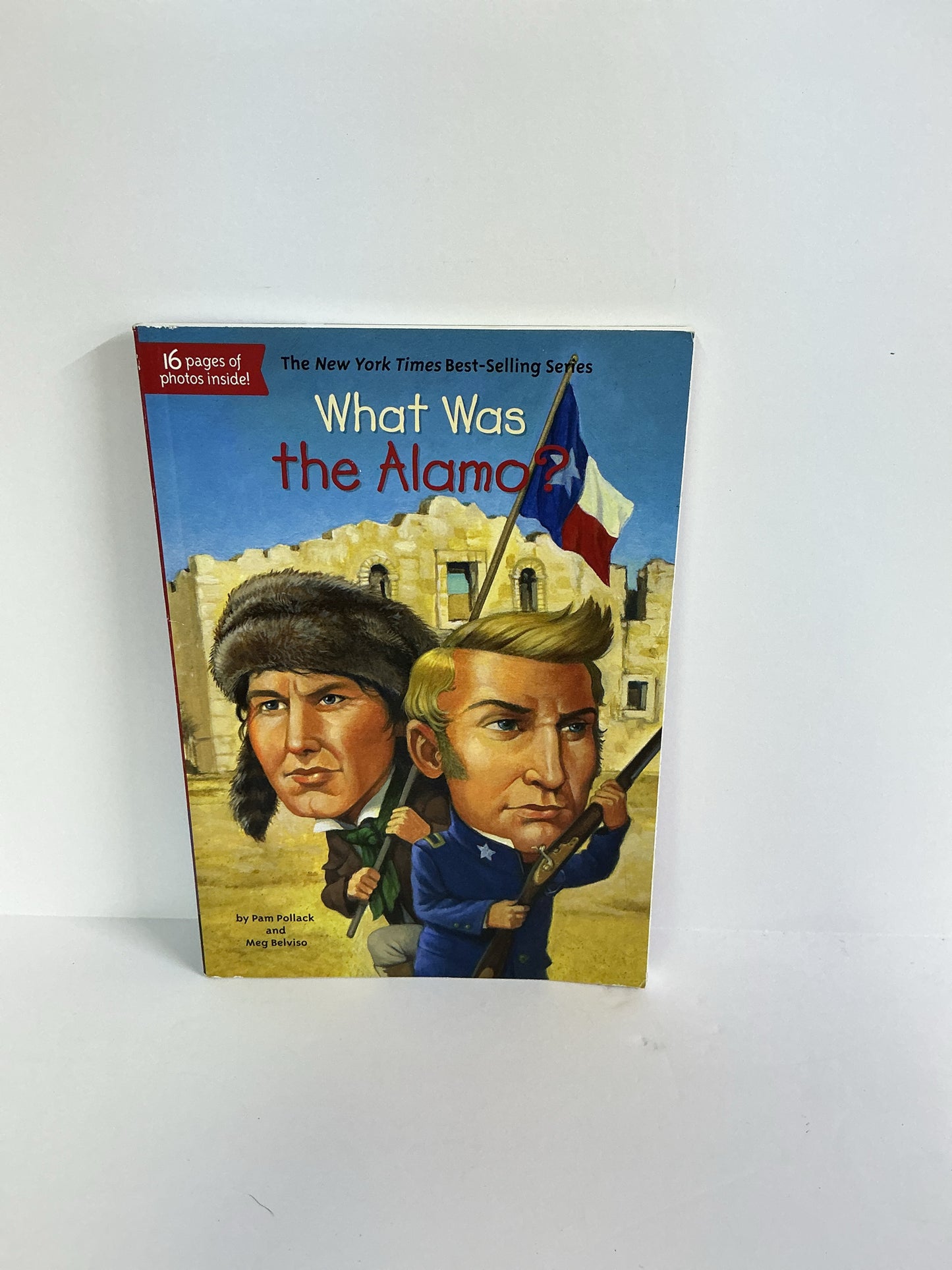 What Was the Alamo? Pam Pollack and Meg Belviso WHOHQ Juvenile Books
