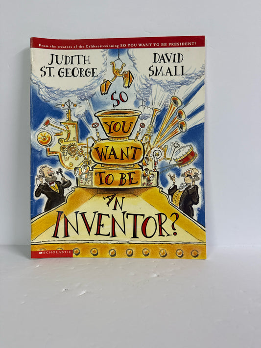 So You Want to be an Inventor Judith St. George & David Small Paperback Fiction